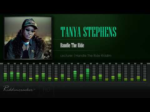Tanya Stephens - Handle The Ride (Lecturer | Handle The Ride Riddim) [HD]