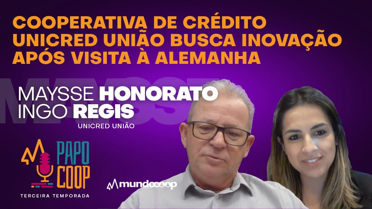 PapoCoop 7 Cooperativa de crédito Unicred União busca inovação após visita à Alemanha