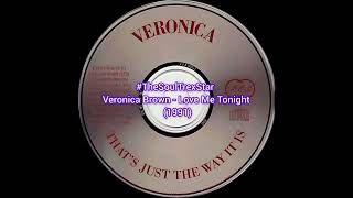 Download lagu Veronica Brown - Love Me Tonight (1991) @DaSoulfulPlayList mp3