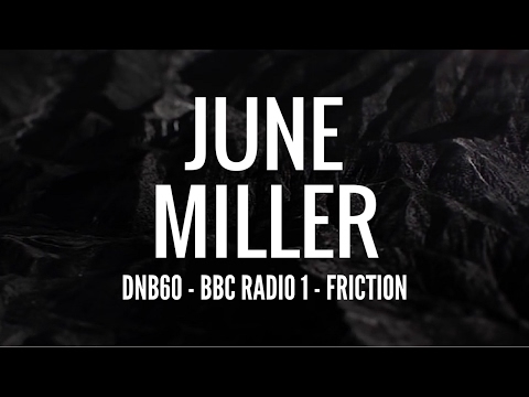 June Miller - DNB60 (BBC Radio 1 - Friction)