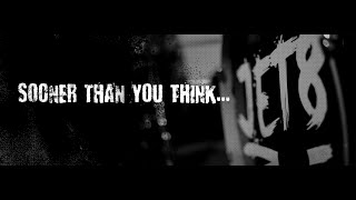 JET8 - Sooner Than You Think (DIY music video)