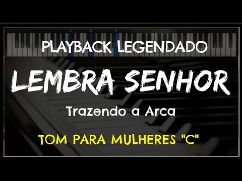 🎤 Lembra Senhor (PLAYBACK LEGENDADO - TOM FEMININO "C") Trazendo a Arca, by Niel Nascimento