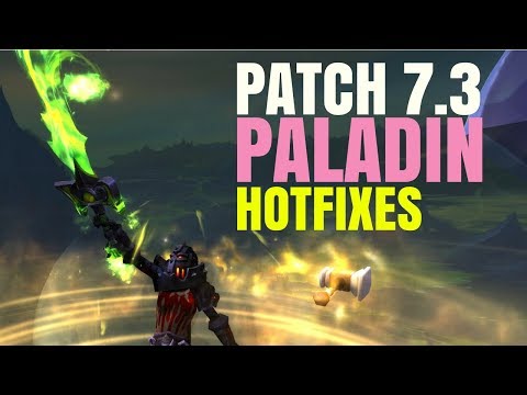 Patch 7.3 New Paladin Hotfixes