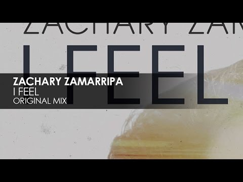 Zachary Zamarripa - I Feel
