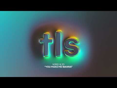 N3RD & JD - You Make Me Wanna