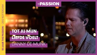 The Passion 2012 - Tot jij mijn liefde voelt - Danny de Munk