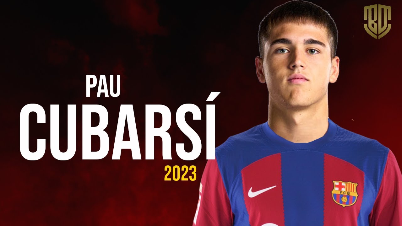 [閒聊] Pau Cubarsí - 看板FCBarcelona - PTT網頁版