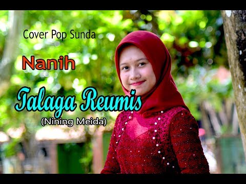 TALAGA REUMIS (Nining Meida) - Nanih (Pop Sunda Cover)