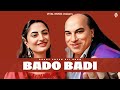 Bado Badi (Official Video) Cahat Fateh Ali Khan | Aye Haye Oye Hoye | Akh Ladi Bado Badi Full Song