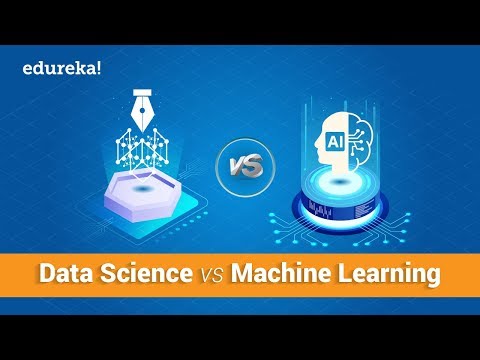 Data Science vs Machine Learning – What s The Difference | Data Science Course | Edureka