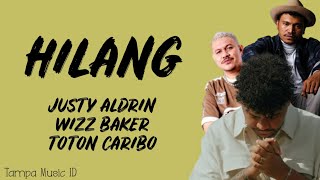 Download lagu Hilang - Justy Aldrin Ft. Wizz Baker & Toton Caribo (Lirik Lagu) ~ Relakan apa yang pergi mp3
