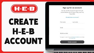H-E-B Account Registration, Sign Up Guide 2024 | Create H-E-B Account | heb.com