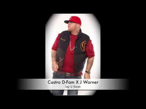 Castro D-Fam X J Warner (Lay u Down)