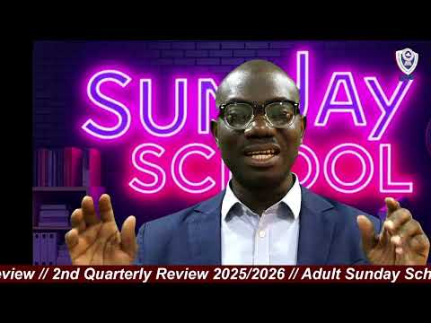 Adult Quaterly Review // 2nd Quater // Sunday School Lesson (2025/2026)