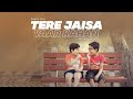 Tere Jaisa Yaar Kahan (LoFi Mix) - Rahul Jain | Definite Music | Yaara Teri Yaari | Friendship Day