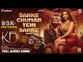 Sarke Chunar Teri Sarke Hindi Full Audio Song KD Mangli Nora Fatehi Dhruva Sarja GoMusic