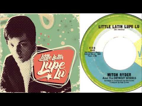 Mitch Ryder and the Detroit Wheels - Little Latin Lupe Lu