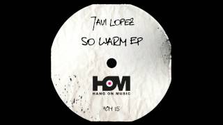 Javi Lopez - So Warm (Original Mix)