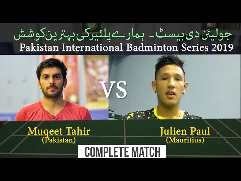Muqeet Tahir (Pak) vs Julien Paul (Mri) | Pakistan International Badminton Series 2019