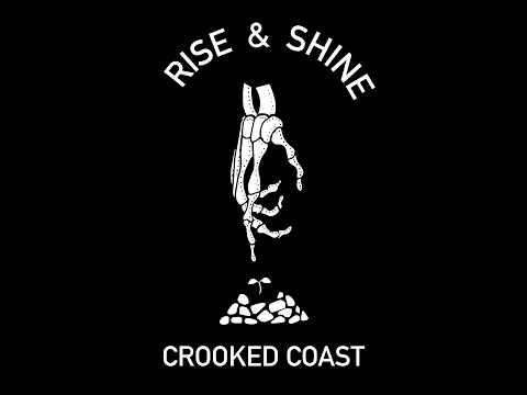 Crooked Coast - Rise & Shine (Lyric Video)