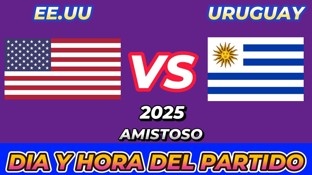 ESTADOS UNIDOS VS URUGUAY CUANDO JUEGAN FECHA HORARIO DÍA Y HORA EN VARIOS PAÍSES