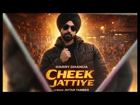  CHEEK JATTIYE  || Harry Dhanoa || Avtar tamber || 2026 