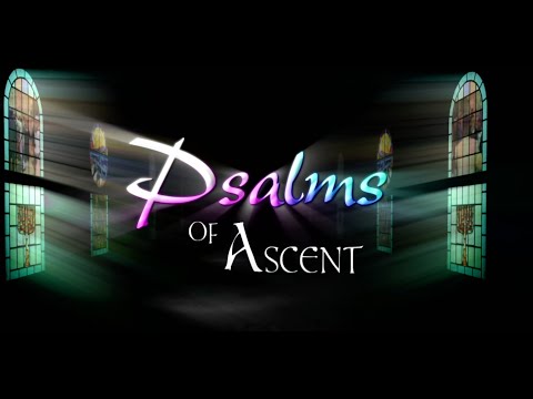 Psalms of Ascent (2018) #1: Psalms 120 & 121