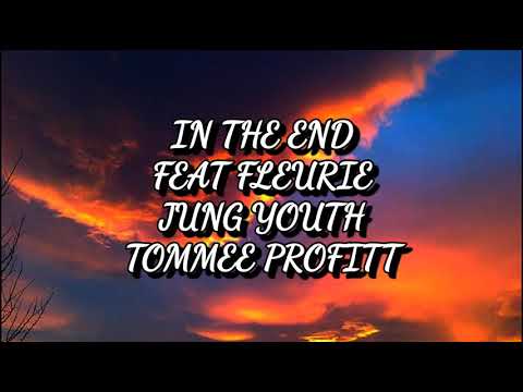 IN THE END FEAT FLEURIE - JUNG YOUTH - TOMEE PROFITT(Lyrics)
