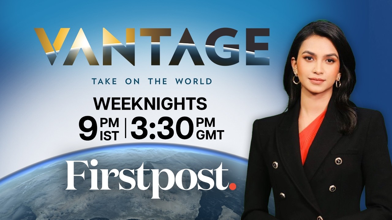Vantage on Firstpost: Your Destination for Global News with an Indian Perspective