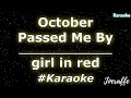 girl in red - October Passed Me By (Karaoke)