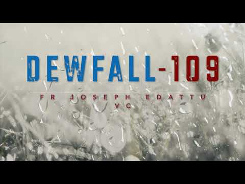 Dewfall 109 - Everything is a gift