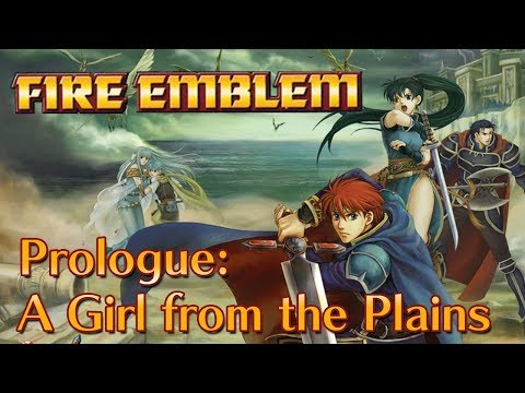 Fire Emblem: The Blazing Blade - Prologue: A Girl from the Plains