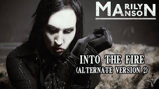 Marilyn Manson - Into The Fire (Alternate version 2)