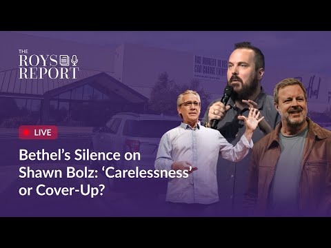 Bethel’s Silence on Shawn Bolz: ‘Carelessness’ or Cover-Up?Livestream
