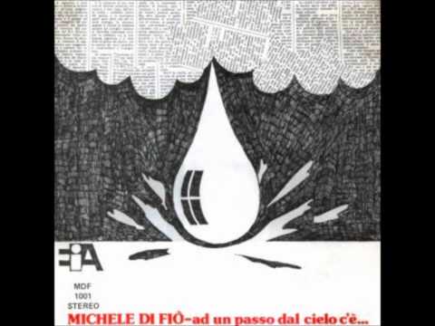 Michele Di Fiò - Ad un passo dal cielo c'è (Album completo - Full length)