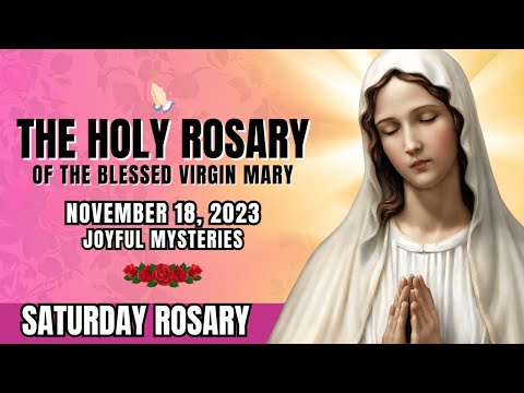 🔴 Rosary Saturday 🌹 Joyful Mysteries of the Holy Rosary 🌹 Nov 18, 2023 🌹 Let us pray together