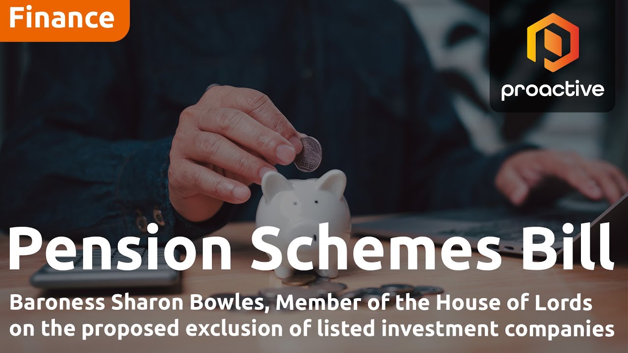 Pension Schemes Bill: Baroness Bowles warns on exclusion of investment companies