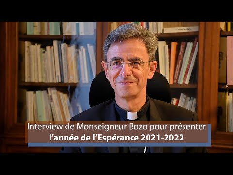 Interview avec Monseigneur Bozo pour introduire l’année de l’Espérance