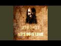 Let's Do It Long