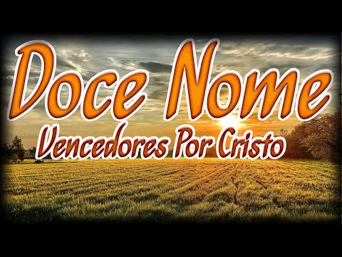 DOCE NOME   Vencedores por CRISTO   Letra