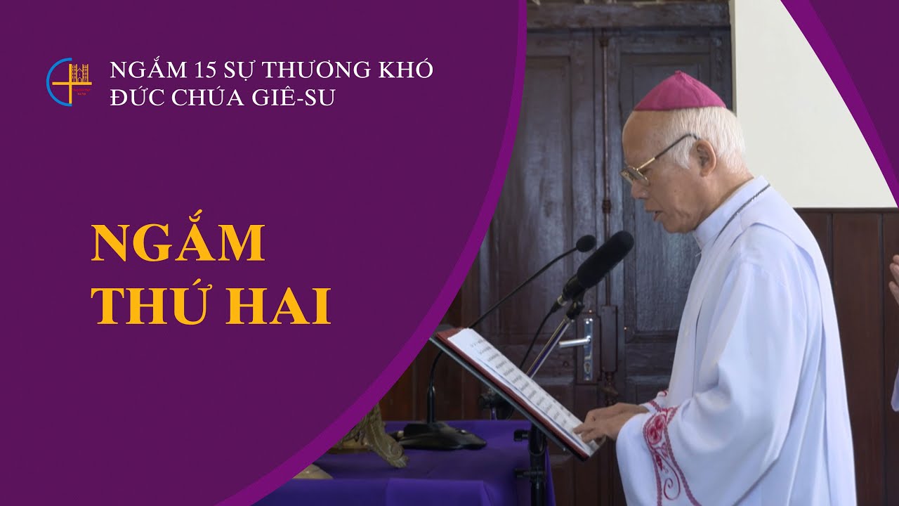 Ngắm thứ hai || Ngắm 15 sự thương khó Đức Chúa Giê-su