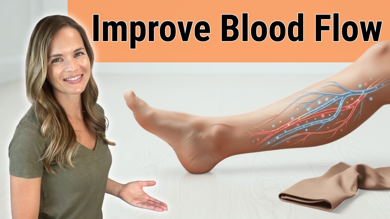 Exercises to Improve Circulation and Blood Flow in Your Feet and Legs