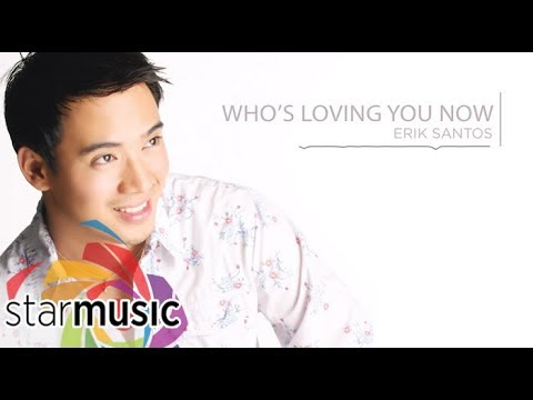 Erik Santos - Who's Loving You Now (Audio) 🎵 | Loving   You Now