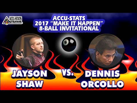 JAYSON SHAW vs DENNIS ORCOLLO - 2017 Make It Happen 8-Ball Invitational