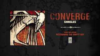 Converge "Shingles"