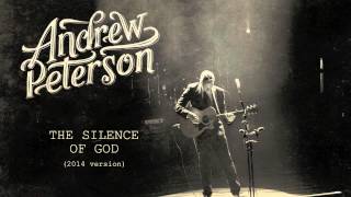 Andrew Peterson - The Silence Of God (2014 Version) [Official Audio]