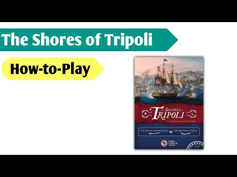 From the Halls of Montezuma to the Shores of Tripoli: How to Play The Shores of Tripoli