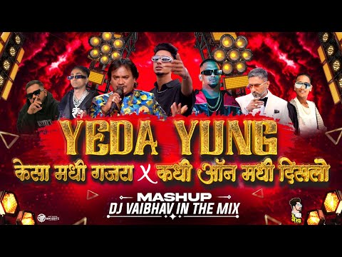 Yeda Yung Mashup | Marathi x Hindi Rap | NON STOP Marathi DJ Song | Sambata x Kesamadhi Gajra DJ Mix