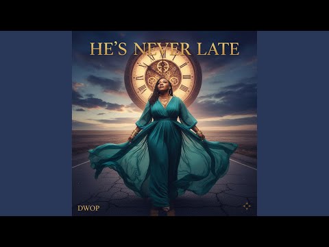 He's Never Late