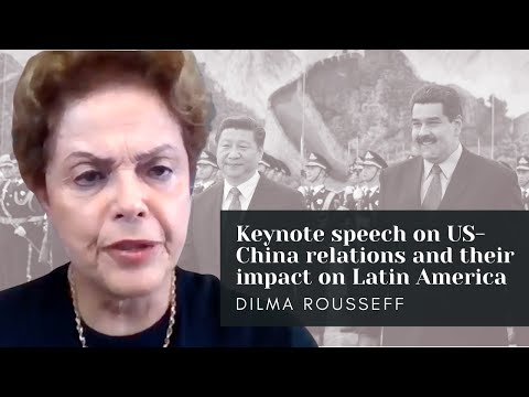 Dilma Rousseff keynote speech on US-China relations and their impact on Latin America (English)